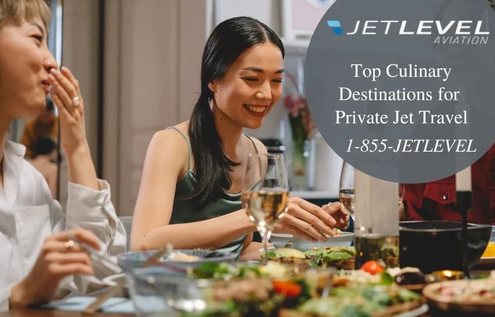 Top Culinary Destinations For Private Jet Travel