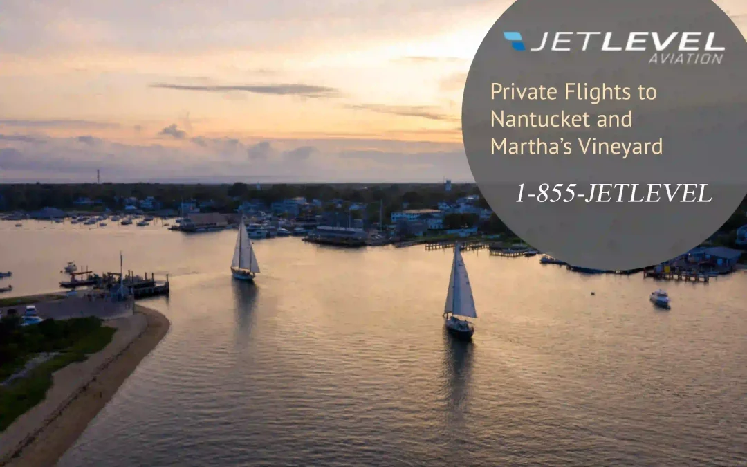 Private Flights to Nantucket and Marthas’s Vineyard: All You Need To Know