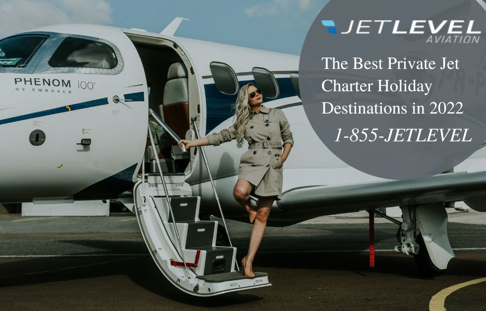 The Best Private Jet Charter Holiday Destinations in 2022