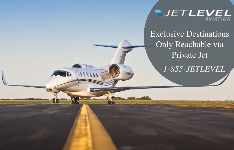 Exclusive Destinations Only Reachable via Private Jet