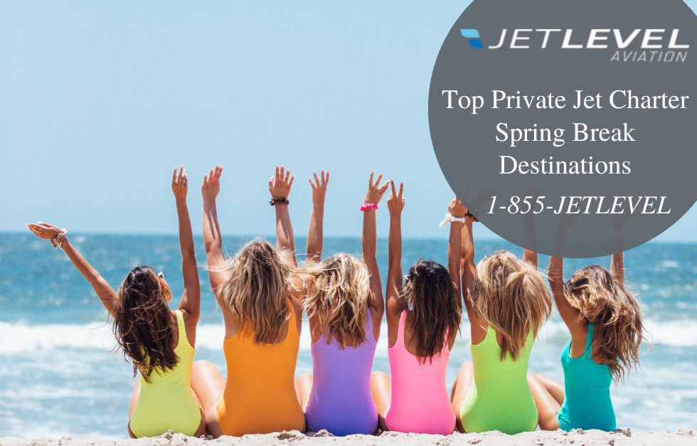Top Private Jet Charter Spring Break Destinations