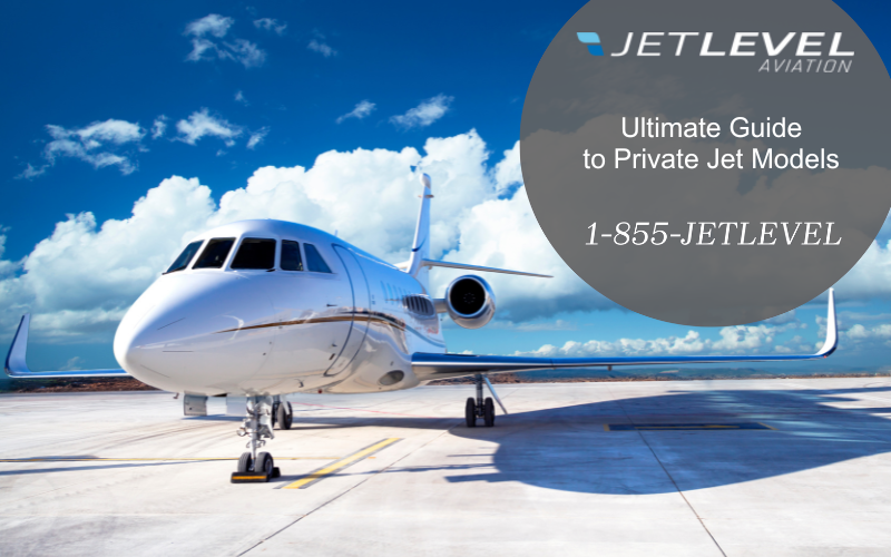 Ultimate Guide to Private Jet Models